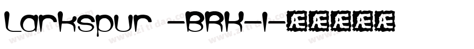 Larkspur -BRK-1字体转换
